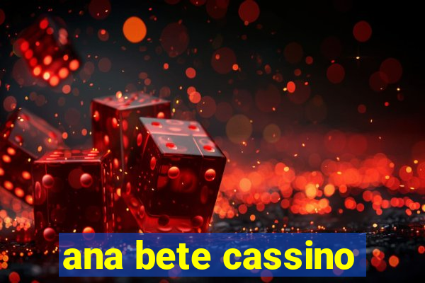 ana bete cassino